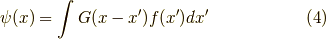 \psi(x) = \int G(x-x^\prime) f(x^\prime) dx^\prime \tag{4}