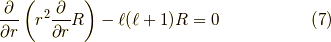 \dfrac{\partial}{\partial r} \left( r^2 \dfrac{\partial}{\partial r} R \right) -\ell(\ell+1)R = 0 \tag{7}