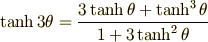 \tanh 3 \theta = \frac{3 \tanh \theta + \tanh^3 \theta}{1+ 3 \tanh^2 \theta}