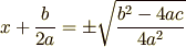 x+\frac{b}{2a} &= \pm\sqrt{\frac{b^2-4ac}{4a^2}}