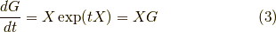 \dfrac{dG}{dt} = X \exp(tX) =X G \tag{3}
