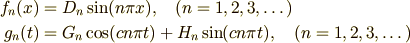f_n(x) &= D_n\sin(n\pi x) ,\quad (n=1,2,3,\dots)\\g_n(t) &= G_n\cos(cn\pi t)+H_n \sin(cn\pi t) ,\quad (n=1,2,3,\dots)