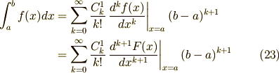 \int_{a}^{b}f(x)dx &=  \sum_{k=0}^{\infty} \frac{C_{k}^{1}}{k!} \left. \frac{d^{k}f(x)}{dx^{k}} \right|_{x=a} (b-a)^{k+1}\\                   &=  \sum_{k=0}^{\infty} \frac{C_{k}^{1}}{k!} \left. \frac{d^{k+1}F(x)}{dx^{k+1}} \right|_{x=a} (b-a)^{k+1} \tag{23}