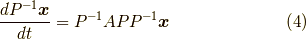 \dfrac{d P^{-1} \bm{x}}{dt} = P^{-1} A P P^{-1} \bm{x} \tag{4}