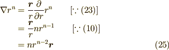 \nabla r^{n} &= \frac{ \bm{r}}{r} \frac{\partial}{\partial r} r^{n} \qquad[\because (23)] \\              &= \frac{ \bm{r}}{r} n r^{n-1} \qquad[\because (10)] \\              &= n r^{n-2} \bm{r} \tag{25}