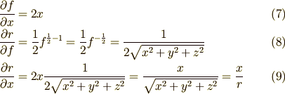 &\frac{\partial f}{\partial x} = 2x \tag{7}\\&\frac{\partial r}{\partial f} = \frac{1}{2} f^{\frac{1}{2} - 1} =\frac{1}{2} f^{-\frac{1}{2}} =\frac{1}{2 \sqrt{x^2 + y^2 +z^2}}\tag{8}\\&\frac{\partial r}{\partial x} = 2x \frac{1}{2 \sqrt{x^2 + y^2 +z^2}} =\frac{x}{\sqrt{x^2 + y^2 +z^2}} = \frac{x}{r} \tag{9}