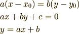 &a(x-x_0)=b(y-y_0) \\&ax+by+c=0 \\&y=ax+b 