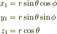 x_{1} &= r \sin\theta \cos\phi    \\y_{1} &= r \sin\theta \sin\phi    \\                                     z_{1} &= r \cos\theta
