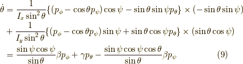 \dot{\theta} &= \frac{1}{I_x \sin^2 \theta} \{ (p_\phi - \cos \theta p_\psi)\cos \psi - \sin \theta \sin \psi p_\theta \} \times (- \sin \theta \sin \psi) \\&+ \frac{1}{I_y \sin^2 \theta} \{ (p_\phi - \cos \theta p_\psi)\sin \psi + \sin \theta \cos \psi p_\theta \} \times (  \sin \theta \cos \psi) \\&= \frac{\sin \psi \cos \psi}{\sin \theta} \beta p_\phi + \gamma p_\theta - \frac{\sin \psi \cos \psi \cos \theta}{\sin \theta} \beta p_\psi \tag{9}
