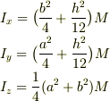 &I_{x}=\big( \frac{b^2}{4}+\frac{h^2}{12} \big) M \\ &I_{y}=\big (\frac{a^2}{4}+\frac{h^2}{12} \big) M \\ &I_{z}=\frac{1}{4}(a^2 + b^2) M
