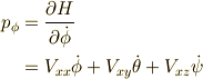 p_{\phi} &= \frac{\partial H}{\partial \dot{\phi} } \\&= V_{xx} \dot{\phi} + V_{xy}\dot{\theta}+V_{xz}\dot{\psi}