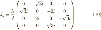 J_y = \dfrac{\hbar}{2} \begin{pmatrix} 0 & -\sqrt{3}i & 0 & 0 \\\sqrt{3}i & 0 & -2i & 0 \\0 & 2i & 0 & -\sqrt{3}i \\0 & 0 & \sqrt{3}i & 0\end{pmatrix} \tag{10}