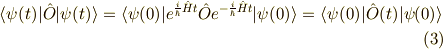 \langle \psi (t)|\hat{O}| \psi (t) \rangle = \langle \psi (0) |e^{\frac{i}{\hbar}\hat{H}t} \hat{O} e^{-\frac{i}{\hbar}\hat{H}t} | \psi (0) \rangle = \langle \psi (0) | \hat{O}(t)  | \psi (0) \rangle \tag{3}