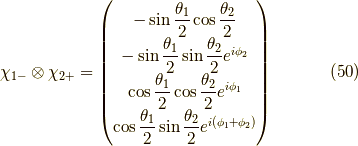 \chi_{1-} \otimes \chi_{2+} &= \begin{pmatrix} -\sin \dfrac{\theta_1}{2} \cos \dfrac{\theta_2}{2} \\-\sin \dfrac{\theta_1}{2} \sin \dfrac{\theta_2}{2} e^{i \phi_2} \\\cos \dfrac{\theta_1}{2} \cos \dfrac{\theta_2}{2} e^{i \phi_1} \\\cos \dfrac{\theta_1}{2} \sin \dfrac{\theta_2}{2} e^{i(\phi_1+\phi_2)}\end{pmatrix} \tag{50}