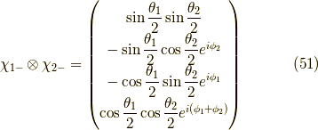 \chi_{1-} \otimes \chi_{2-} &= \begin{pmatrix} \sin \dfrac{\theta_1}{2} \sin \dfrac{\theta_2}{2} \\-\sin \dfrac{\theta_1}{2} \cos \dfrac{\theta_2}{2} e^{i \phi_2} \\-\cos \dfrac{\theta_1}{2} \sin \dfrac{\theta_2}{2} e^{i \phi_1} \\\cos \dfrac{\theta_1}{2} \cos \dfrac{\theta_2}{2} e^{i(\phi_1+\phi_2)}\end{pmatrix} \tag{51}