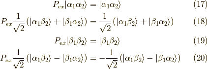 P_{ex}| \alpha_1 \alpha_2 \rangle &= | \alpha_1 \alpha_2 \rangle \tag{17} \\P_{ex} \dfrac{1}{\sqrt{2}} \left( | \alpha_1 \beta_2 \rangle + | \beta_1 \alpha_2 \rangle  \right) &= \dfrac{1}{\sqrt{2}} \left( | \alpha_1 \beta_2 \rangle + | \beta_1 \alpha_2 \rangle  \right) \tag{18} \\P_{ex}| \beta_1 \beta_2 \rangle &= | \beta_1 \beta_2 \rangle \tag{19} \\P_{ex} \dfrac{1}{\sqrt{2}} \left( | \alpha_1 \beta_2 \rangle - | \beta_1 \alpha_2 \rangle  \right) &= - \dfrac{1}{\sqrt{2}} \left( | \alpha_1 \beta_2 \rangle - | \beta_1 \alpha_2 \rangle  \right) \tag{20}