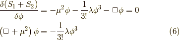 \dfrac{\delta (S_1+S_2)}{\delta \phi} &= - \mu^2 \phi - \dfrac{1}{3!} \lambda \phi^3 - \Box \phi = 0 \\\left( \Box + \mu^2 \right) \phi &= - \dfrac{1}{3!} \lambda \phi^3 \tag{6}