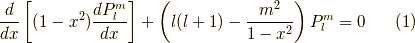 \dfrac{d}{dx} \left[ (1-x^2) \dfrac{d P_l^m}{dx} \right] +\left( l(l+1)-\dfrac{m^2}{1-x^2} \right) P_l^m = 0 \tag{1}