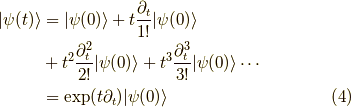 | \psi(t) \rangle &= | \psi(0) \rangle + t \dfrac{\partial_t}{1!}| \psi(0) \rangle \\&+ t^2 \dfrac{\partial_t^2}{2!}| \psi(0) \rangle + t^3 \dfrac{\partial_t^3}{3!}| \psi(0) \rangle \cdots \\ &= \exp(t \partial_t) | \psi(0) \rangle \tag{4}