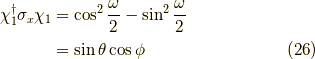 \chi_1^\dagger \sigma_x \chi_1 &= \cos^2 \frac{\omega}{2} - \sin^2 \frac{\omega}{2} \\&= \sin \theta \cos \phi \tag{26}
