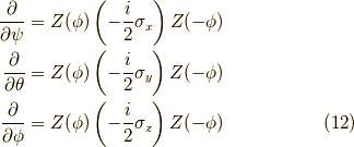 \dfrac{\partial}{\partial \psi} &= Z(\phi)\left(- \dfrac{i}{2} \sigma_x \right)Z(-\phi) \\\dfrac{\partial}{\partial \theta} &= Z(\phi)\left(- \dfrac{i}{2} \sigma_y \right)Z(-\phi) \\\dfrac{\partial}{\partial \phi} &= Z(\phi)\left(- \dfrac{i}{2} \sigma_z \right)Z(-\phi)\tag{12}