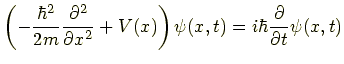 $\displaystyle \left(-\frac{\hbar^2}{2m}\frac{\partial^2}{\partial x^2}
      + V(x)\right)\psi(x,t) = i\hbar \frac{\partial}{\partial t}\psi(x,t)$
