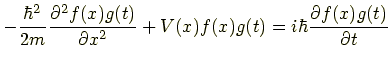 $\displaystyle -\frac{\hbar^2}{2m}\frac{\partial^2f(x)g(t)}{\partial x^2}+V(x)f(x)g(t)
      =i\hbar\frac{\partial f(x)g(t)}{\partial t}$