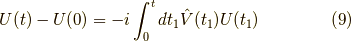 U(t) - U(0)&= -i \int_0^t dt_1 \hat{V}(t_1) U(t_1)\tag{9}