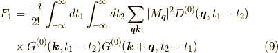 F_1 &= \dfrac{-i}{2!} \int_{-\infty}^\infty dt_1 \int_{-\infty}^\infty dt_2 \sum_{\bm{q}\bm{k}} |M_{\bm{q}}|^2 D^{(0)}(\bm{q},t_1-t_2) \\&\times G^{(0)}(\bm{k},t_1-t_2) G^{(0)}(\bm{k}+\bm{q},t_2-t_1)\tag{9}