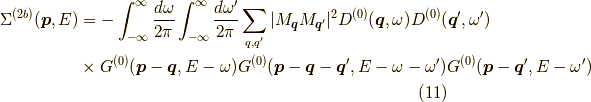 \Sigma^{(2b)}(\bm{p},E) &= - \int_{-\infty}^\infty \dfrac{d \omega}{2 \pi} \int_{-\infty}^\infty \dfrac{d \omega^\prime}{2 \pi} \sum_{q,q^\prime} |M_{\bm{q}} M_{\bm{q}^\prime}|^2 D^{(0)}(\bm{q},\omega) D^{(0)}(\bm{q}^\prime,\omega^\prime) \\&\times G^{(0)}(\bm{p}-\bm{q},E-\omega) G^{(0)}(\bm{p}-\bm{q}-\bm{q}^\prime,E-\omega-\omega^\prime) G^{(0)}(\bm{p}-\bm{q}^\prime,E-\omega^\prime)\tag{11}