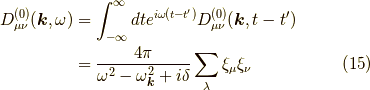 D^{(0)}_{\mu \nu}(\bm{k},\omega) &= \int_{-\infty}^\infty dt e^{i \omega(t-t^\prime)} D^{(0)}_{\mu \nu}(\bm{k},t-t^\prime) \\&= \dfrac{4 \pi}{\omega^2-\omega^2_{\bm{k}} + i \delta} \sum_\lambda \xi_\mu \xi_\nu\tag{15}