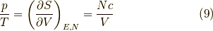\frac{p}{T} = \left( \frac{\partial S}{\partial V} \right)_{E,N} = \frac{Nc}{V} \tag{9}