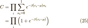C &= \prod_i \sum_{n_i = 0}^1 e^{-\beta(\varepsilon_i - \mu)n_i} \\&= \prod_i \left( 1+e^{-\beta(\varepsilon_i - \mu)} \right) \tag{25}