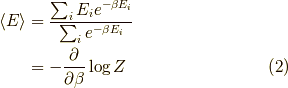 \langle E \rangle &= \dfrac{\sum_i E_i e^{- \beta E_i}}{\sum_i e^{- \beta E_i}} \\&= - \dfrac{\partial}{\partial \beta} \log Z \tag{2}