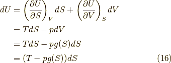 dU &= \left( \dfrac{\partial U}{\partial S} \right)_V dS + \left( \dfrac{\partial U}{\partial V} \right)_S dV \\&= TdS -pdV \\&= TdS -pg(S)dS \\&= (T-pg(S))dS \tag{16}