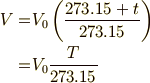 V=&V_{0}\left(\frac{273.15+t}{273.15}\right) \\=&V_{0}\frac{T}{273.15}