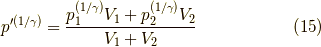 p^{\prime (1/\gamma)} = \dfrac{p_1^{(1/\gamma)} V_1 + p_2^{(1/\gamma)} V_2}{V_1+V_2} \tag{15}