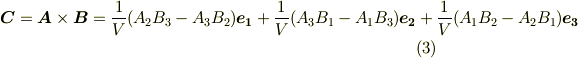 \bm{C}=\bm{A} \times \bm{B} = \frac{1}{V}(A_{2}B_{3}-A_{3}B_{2})\bm{e_{1}} + \frac{1}{V}(A_{3}B_{1}-A_{1}B_{3})\bm{e_{2}}+\frac{1}{V}(A_{1}B_{2}-A_{2}B_{1})\bm{e_{3}} \tag{3}