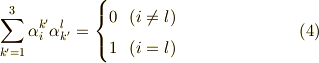 \sum \limits _{k'=1}^{3} {\alpha}_{i}^{k'}  {\alpha}_{k'}^{l}   = \begin{cases} 0 \ \ (i \ne l)& \cr 1 \ \ (i=l)& \end{cases}  \tag{4}