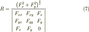 R = \frac{\left(  F_{x}^{2} + F_{y}^{2}  \right)^{\frac{3}{2}}}{\left|       \begin{array}{ccc}F_{xx} & F_{xy}  & F_{x} \\F_{yx} & F_{yy}  & F_{y} \\F_{x}  & F_{y}   & 0     \\     \end{array}\right|  }     \tag{7}