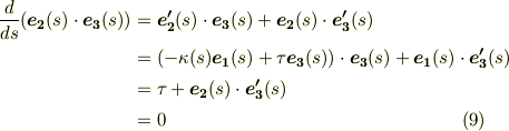 \frac{d}{ds}(\bm{e_{2}}(s)\cdot \bm{e_{3}}(s)) &= \bm{e'_{2}}(s)\cdot \bm{e_{3}}(s) + \bm{e_{2}}(s)\cdot \bm{e'_{3}}(s) \\ &=(- \kappa (s) \bm{e_{1}}(s)+\tau  \bm{e_{3}}(s) )\cdot \bm{e_{3}}(s) + \bm{e_{1}}(s)\cdot \bm{e'_{3}}(s) \\& = \tau +  \bm{e_{2}}(s)\cdot \bm{e'_{3}}(s) \\ & = 0 \tag{9}