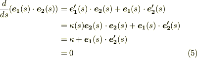 \frac{d}{ds}(\bm{e_{1}}(s)\cdot \bm{e_{2}}(s)) &= \bm{e'_{1}}(s)\cdot \bm{e_{2}}(s) + \bm{e_{1}}(s)\cdot \bm{e'_{2}}(s) \\ &= \kappa (s) \bm{e_{2}}(s)\cdot \bm{e_{2}}(s) + \bm{e_{1}}(s)\cdot \bm{e'_{2}}(s) \\ & = \kappa + \bm{e_{1}}(s)\cdot \bm{e'_{2}}(s) \\&= 0 \tag{5}