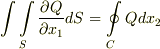 \int \int \limits _{S} \frac{\partial Q}{\partial x_{1}}dS = \ointop \limits _{C} Q dx_{2}