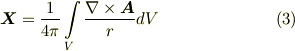 \bm{X} = \frac{1}{4\pi} \int \limits _{V} \frac{\nabla \times \bm{A}}{r}dV     \tag{3}