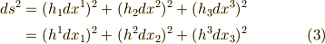 ds^2 &= (h_{1}dx^{1})^{2}+ (h_{2}dx^{2})^{2}+ (h_{3}dx^{3})^{2} \\&= (h^{1}dx_{1})^{2}+ (h^{2}dx_{2})^{2}+ (h^{3}dx_{3})^{2}   \tag{3}