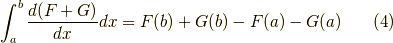 \int_a^b \dfrac{d(F+G)}{dx} dx = F(b)+G(b)-F(a)-G(a) \tag{4}