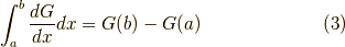 \int_a^b \dfrac{dG}{dx} dx = G(b) - G(a) \tag{3}