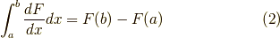\int_a^b \dfrac{dF}{dx} dx = F(b) - F(a) \tag{2}