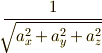 \frac{1}{\sqrt[]{\mathstrut a_x^2+a_y^2+a_z^2}}