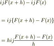 &ijF(x+h)-ijF(x)\\\\&=ij\{F(x+h)-F(x) \}\\\\&=hij\frac{F(x+h)-F(x)}{h}